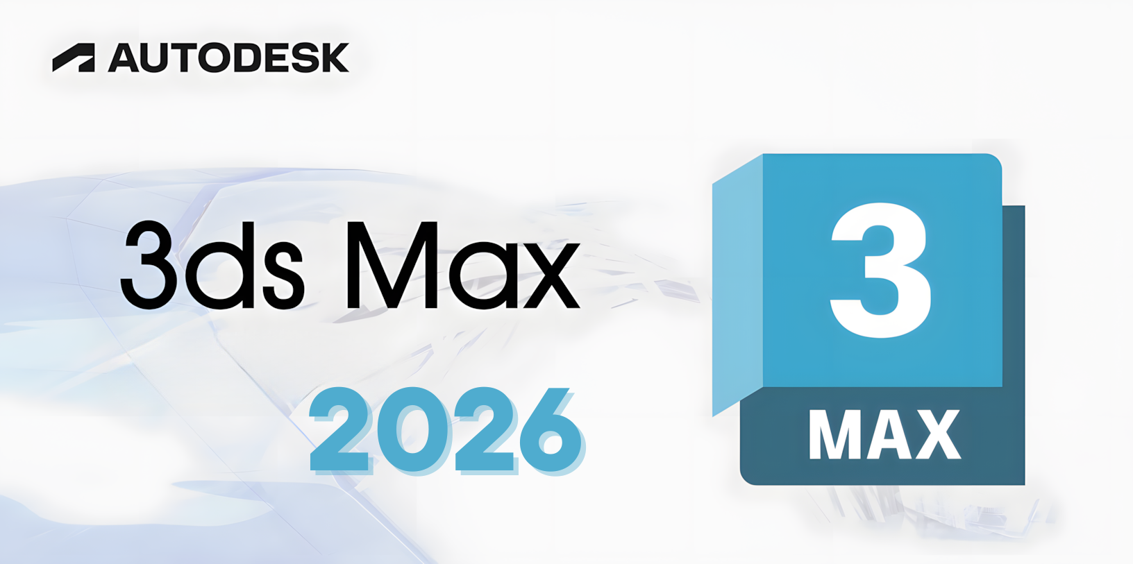 Autodesk Launched 3ds Max 2026